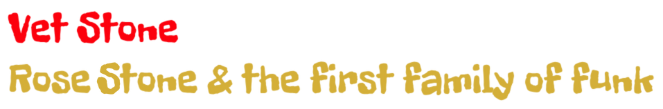 Vet Stone & The First Family of Funk